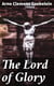 The Lord of Glory - Meditations on the person, the work and glory of our Lord Jesus Christ