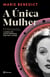 A única mulher - Ela era linda, um ícone do cinema e uma cientista absolutamente genial. O mundo não estava preparado para Hedy Lamarr