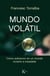Mundo volátil - Cómo sobrevivir en un mundo incierto e inestable