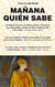 Mañana quién sabe - Who Knows Tomorrow: A Memoir of Finding Family among the Lost Children of Africa