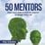 50 mentors - Pour vous aider à motiver, inspirer et diriger votre vie.