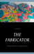 The Fabricator - Life and death for a great canvas