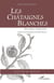 Les Châtaignes Blanches - Une famille protestante dans les Cévennes du XXe siècle