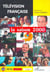 TÉLÉVISION FRANÇAISE La saison 2000 - Une analyse des programmes du 1er août 1999 au 31 juillet 2000