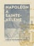 Napoléon à Sainte-Hélène - Souvenirs de Betzy Balcombe