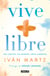 Vive + libre - Sin límites, sin miedos... solo libertad.