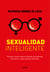 Sexualidad inteligente - Porque a sentir placer también se aprende, descubrí tu capacidad de disfrutar