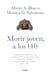 Morir joven, a los 140 - El papel de los telómeros en el envejecimiento y la historia de cómo trabajan los científicos para conseguir que vivamos más y mejor