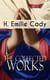 The Collected Works of H. Emilie Cady - Spiritual Guidance Books & New Thought Classics: Lessons In Truth - Practical Christianity Course + How I Used Truth & God + A Present Help