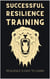 Successful Resilience Training - Easy to Learn with the 7 pillars principle. Your Resilience Pproject to master any crisis with self-confidence. Incl. tips for more serenity.