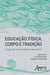Educação física, corpo e tradição - o jogo das comunidades tradicionais