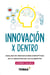 Innovación por dentro - Análisis de innovaciones disruptivas en la industria de los alimentos