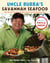 Uncle Bubba's Savannah Seafood - More than 100 Down-Home Southern Recipes for Good Food and Good Times