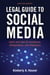 Legal Guide to Social Media, Second Edition - Rights and Risks for Businesses, Entrepreneurs, and Influencers