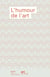 L'humour de l'art Tome 2
