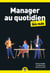 Manager au quotidien pour les nuls poche business (2e édition)