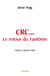 CRC... Le retour du Fantôme : Préface Michel Fulla