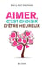 Aimer, c'est choisir d'être heureux - AIMER, C'EST CHOISIR D'ETRE HEUREUX[NUM]