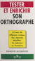 Tester et enrichir son orthographe