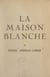La maison blanche