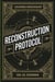 The Reconstruction Protocol - The Silent Protocol, #2