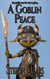 A Goblin Peace