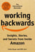 Working Backwards - Insights, Stories, and Secrets from Inside Amazon