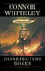 Disrespecting Bones: A Dark Contemporary Fantasy Short Story - Hell's Place Contemporary Fantasy Stories
