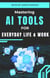 Mastering AI Tools for Everyday Life and Work