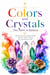 Colors and Crystals: Two Paths to Balance