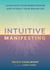 Intuitive Manifesting - Align with Your Inner Wisdom and Attract Your Dream Life