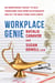 Workplace Genie - An Unorthodox Toolkit to Help Transform Your Work Relationships and Get the Most from Your Career