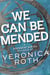 We Can Be Mended - A Divergent Story