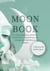 Moon Book - Den Mondzyklus einfach verstehen und praktisch direkt anwenden