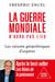 La Guerre mondiale n'aura pas lieu - Les raisons géopolitiques d'espérer