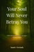 Your Soul Will Never Betray You