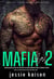 Mafia Boss 2 – Rough Dark Bad Boy MC Motorcycle Biker Mobster Erotic Romance Novel – Enemy to Lovers Forced Wife Reluctant Bride Story - Captive’s Billionaire Protector, #2
