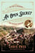 Open Secret - The Story of Deadwood's Most Notorious Bordellos