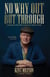 No Way Out But Through: A Songwriter's Slow Blind Journey from Chaos to Clarity