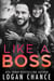 Like A Boss - The Boss Duet Book One