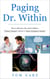Paging Dr. Within: How to Become, Be, and/or Make a “Patient Listener” and/or a “Super Symptom Checker”