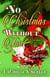 No Christmas Without You