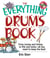The Everything Drums Book - From Tuning and Timing to Fills and Solos-All You Need to Keep the Beat