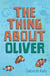 The Thing about Oliver