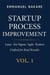 Startup Process Improvement Vol. 1: Turning Chaos into Cash - Startup Process Improvement, #1
