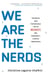 We Are the Nerds - The Birth and Tumultuous Life of REDDIT, the Internet's Culture Laboratory