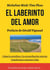 El Laberinto del Amor - Amarse, Amar y Dejarse Amar, por Uno mismo, por el Otro, Y por la Vida misma