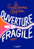 Ouverture fragile