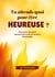 Tu attends quoi pout être heureuse? - Découvre comment transformer ta vie et incarner l'heureusité.