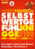 Selbstwertgefühl Knigge 2100 - Steh auf! Werde aktiv! Zeige Profil! Das eigene Leben beeinflussen, Motivation, The Winner 2